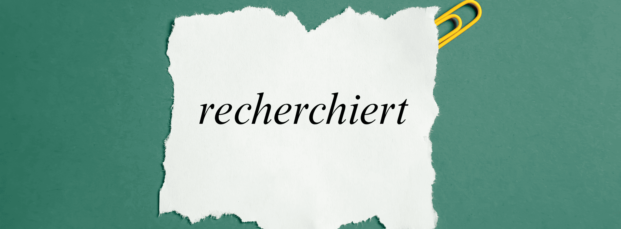 „Recherchiert“: Bedeutung, Verwendung und Beispiele