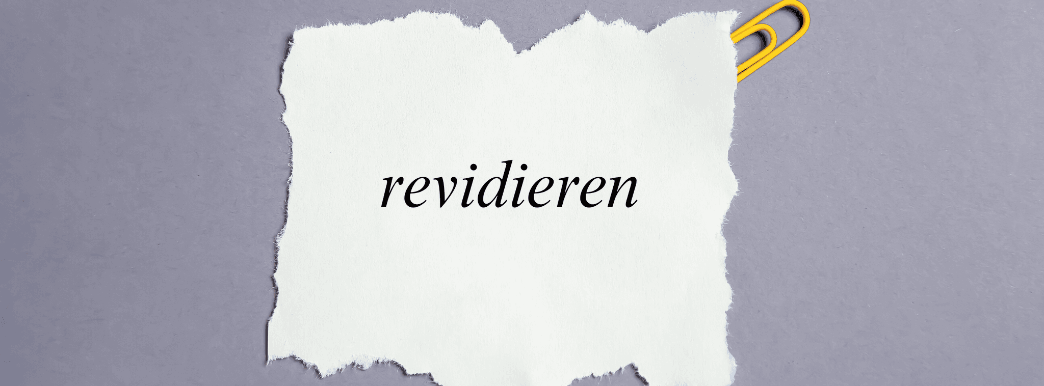 „Revidieren“: Bedeutung, Verwendung und Beispiele