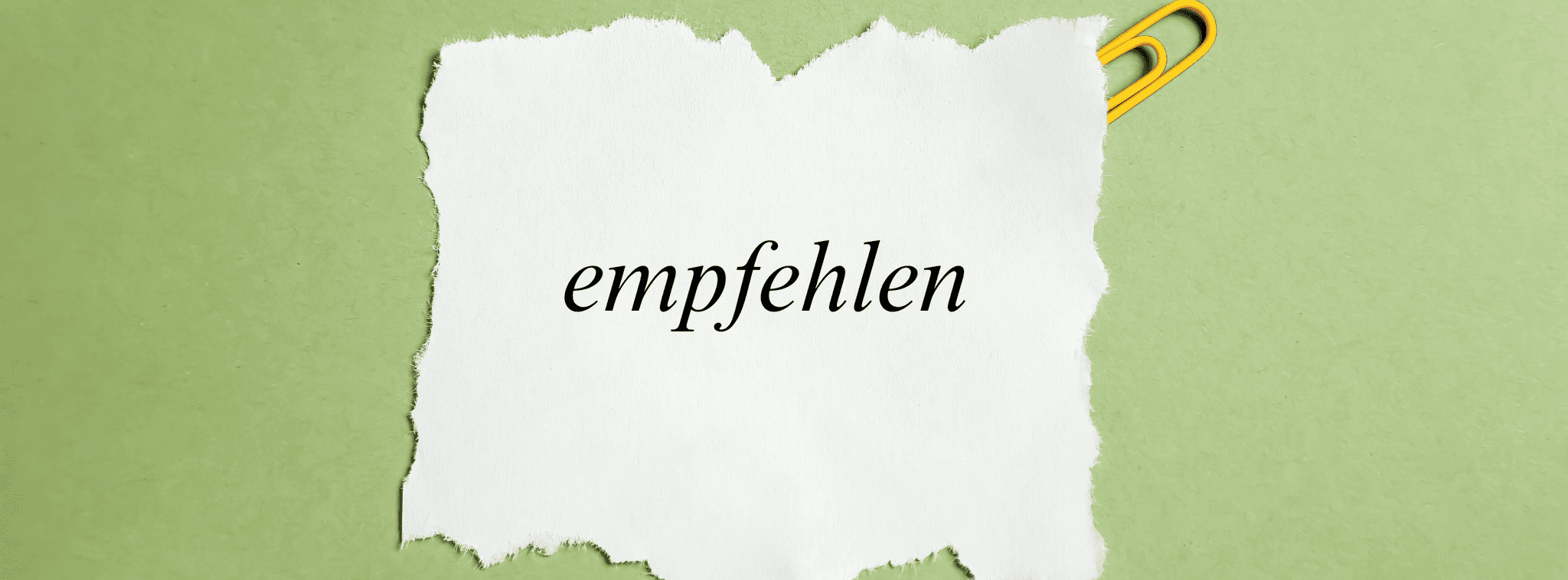 „Empfehlen“: Bedeutung, Grammatik und Beispiele