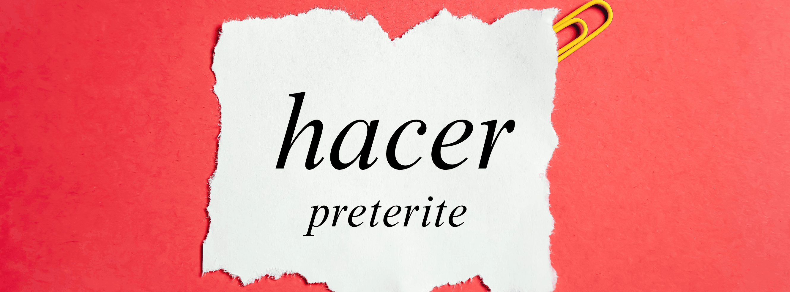 Hacer Preterite Conjugation: Spanish Examples & Usage