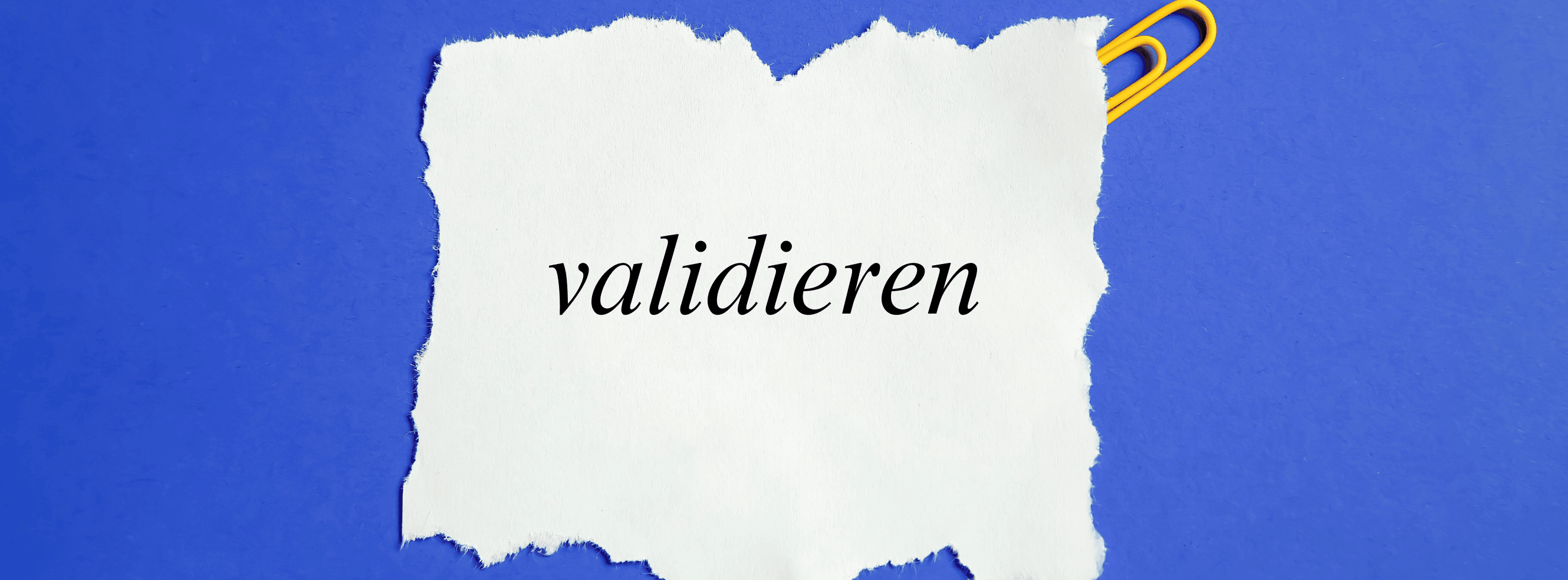„Validieren' – Bedeutung, Herkunft & Anwendung einfach