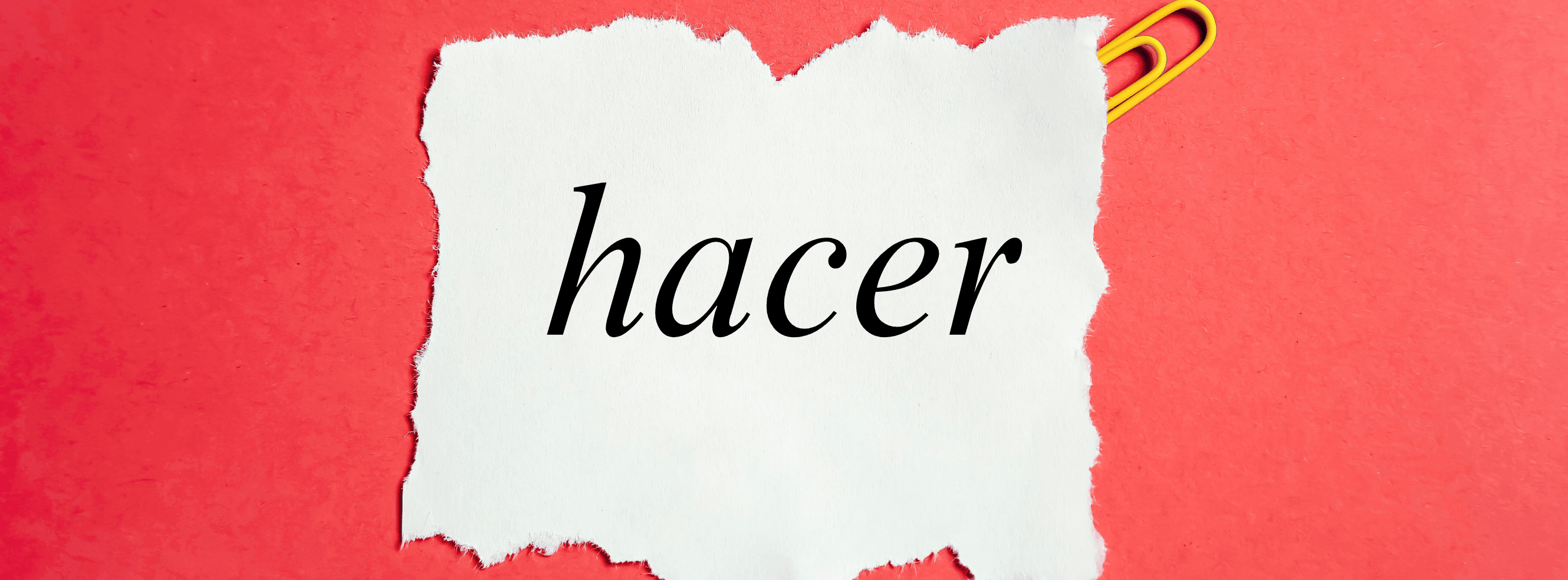 Hacer Conjugation: Complete Guide to 'To Do' or 'To Make'