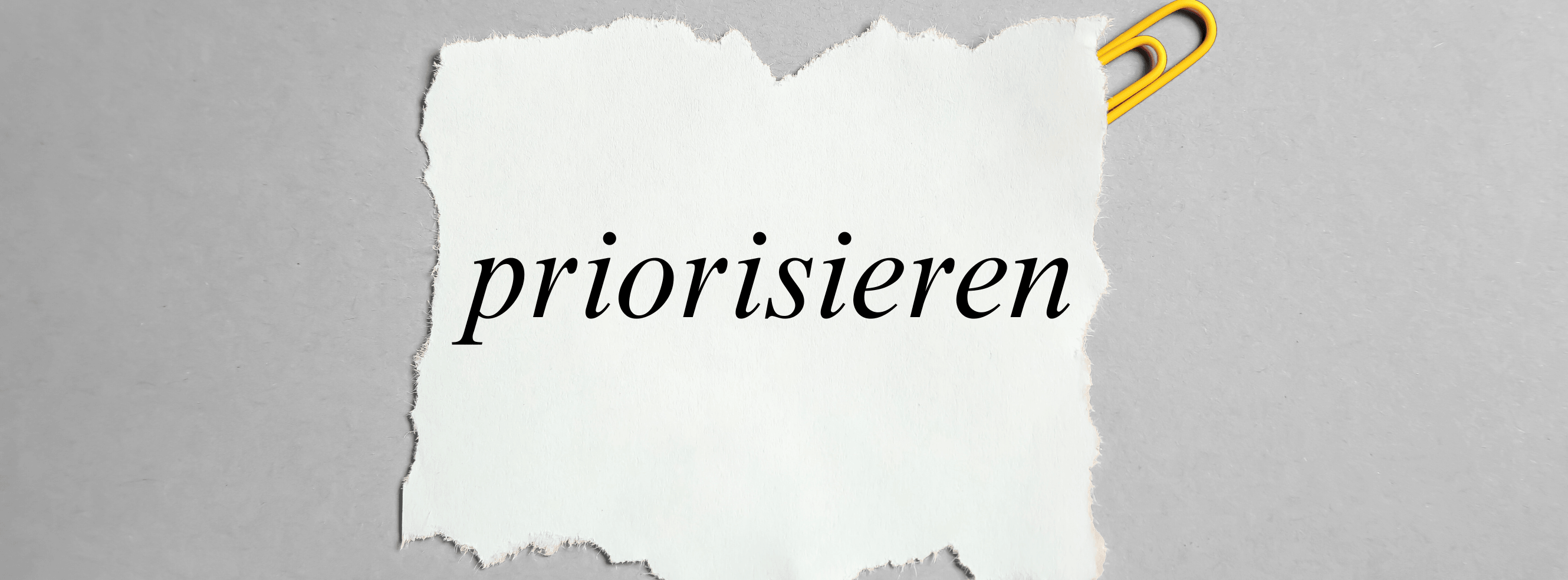„Priorisieren" – Bedeutung, Anwendung & Beispiele im Alltag
