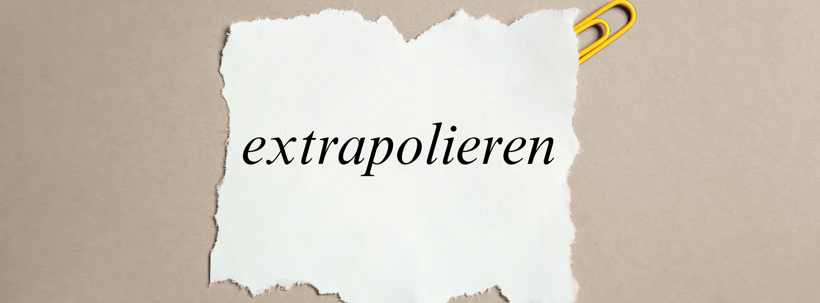 „Extrapolieren" – Bedeutung, Anwendung & Beispiele