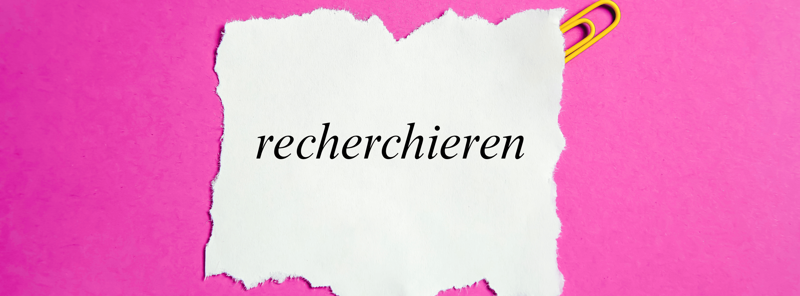 „Recherchieren" – Bedeutung, Herkunft & Anwendung einfach erklärt