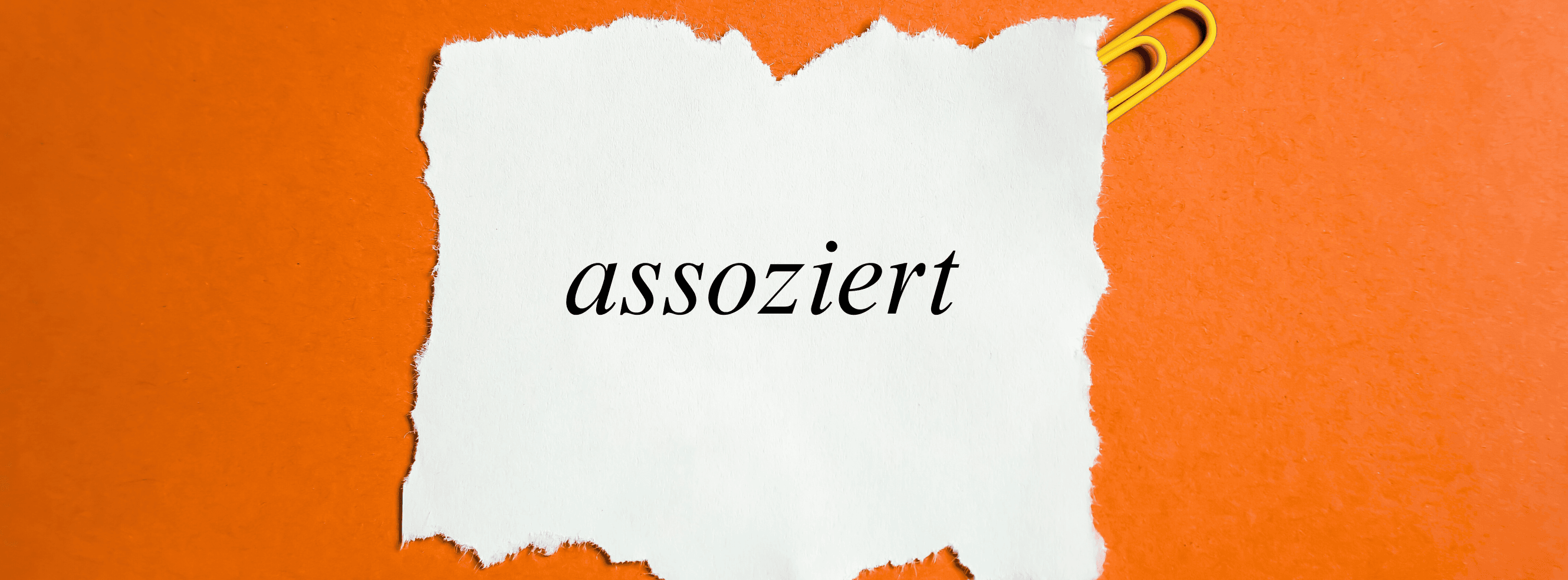 „Assoziiert' – Bedeutung, Herkunft & Anwendung im Deutschen