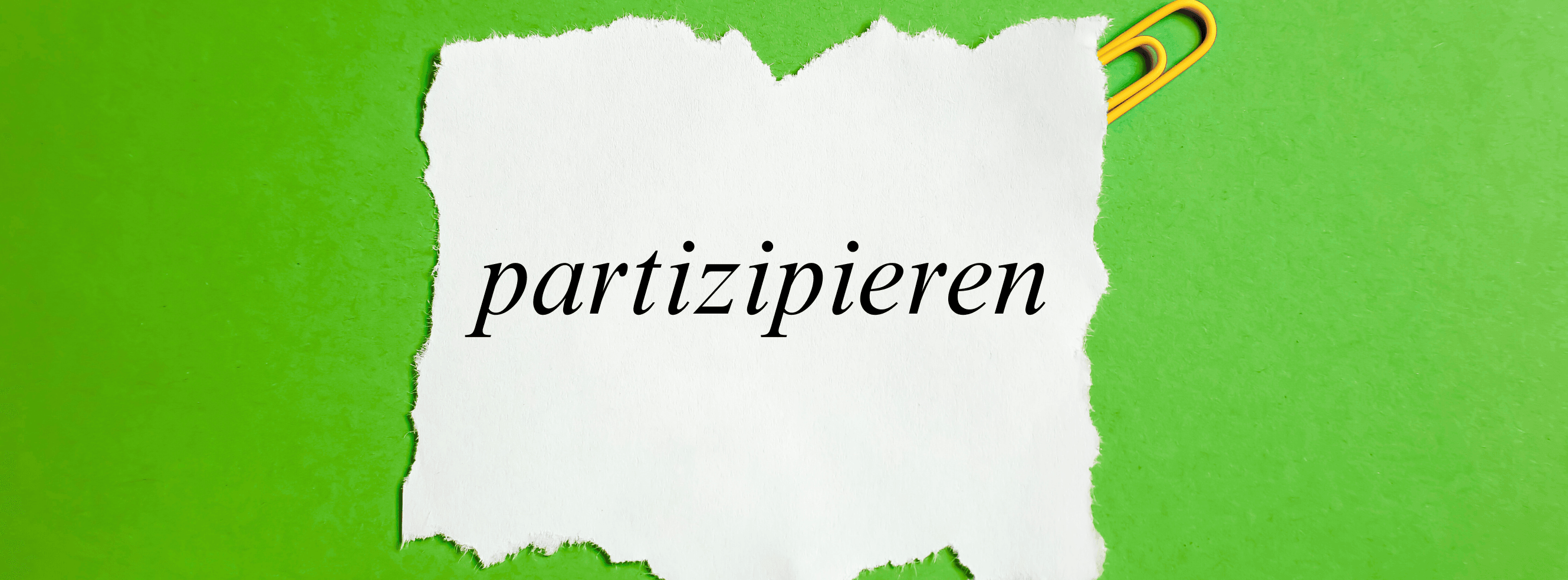 „Partizipieren' – Bedeutung & Anwendung im Deutschen